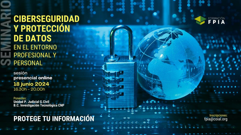  Seminario: Ciberseguridad y protección de datos en el entorno profesional y personal. Protege tu información